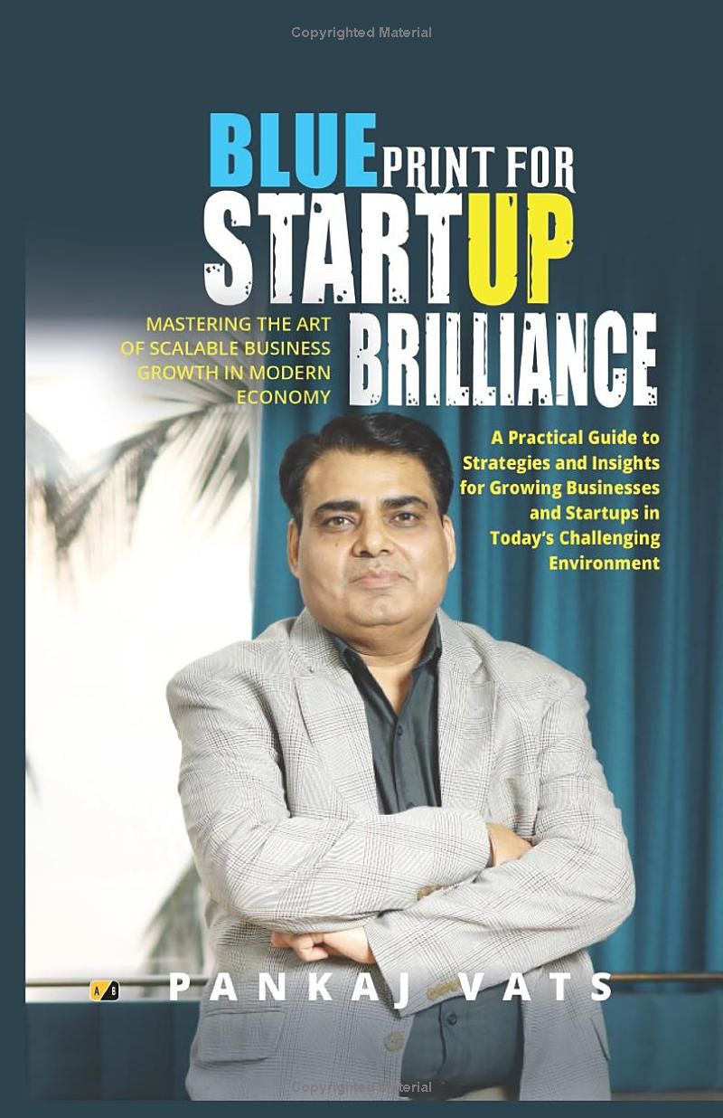 Blueprint For Startup Brilliance: Mastering The Art Of Scalable Business Growth In Modern Economy