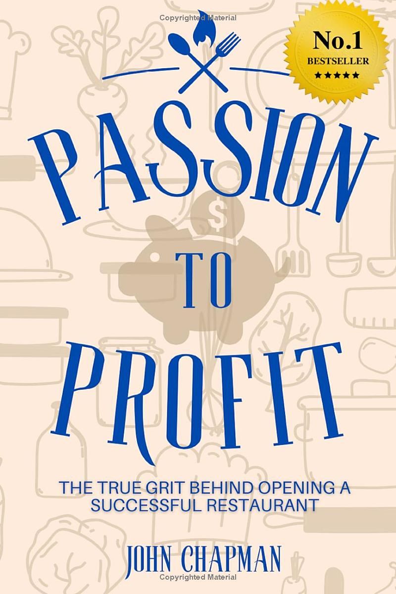 Passion To Profit: The True Grit Behind Opening A Successful Restaurant