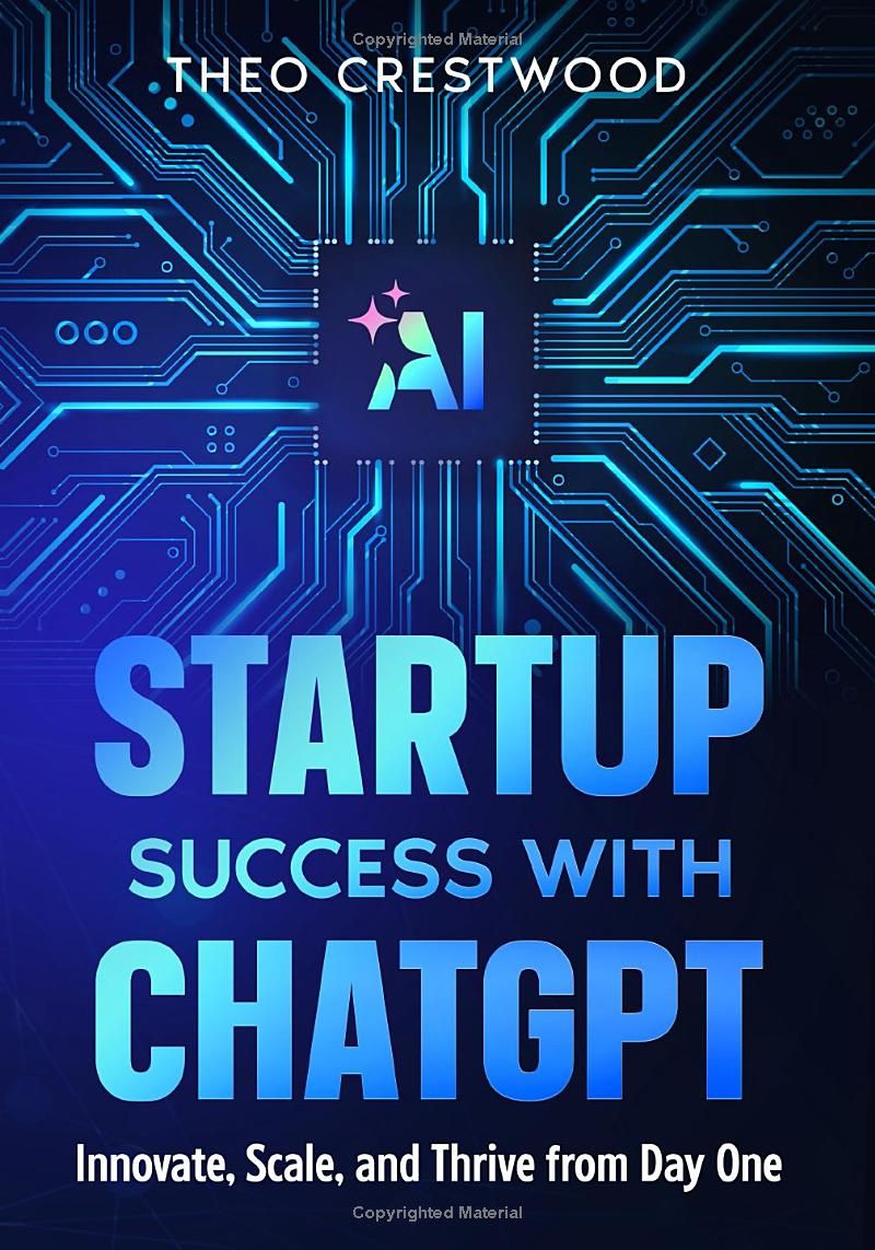 Startup Success With ChatGPT: Innovate, Scale, and Thrive from Day One (4 Books in 1)