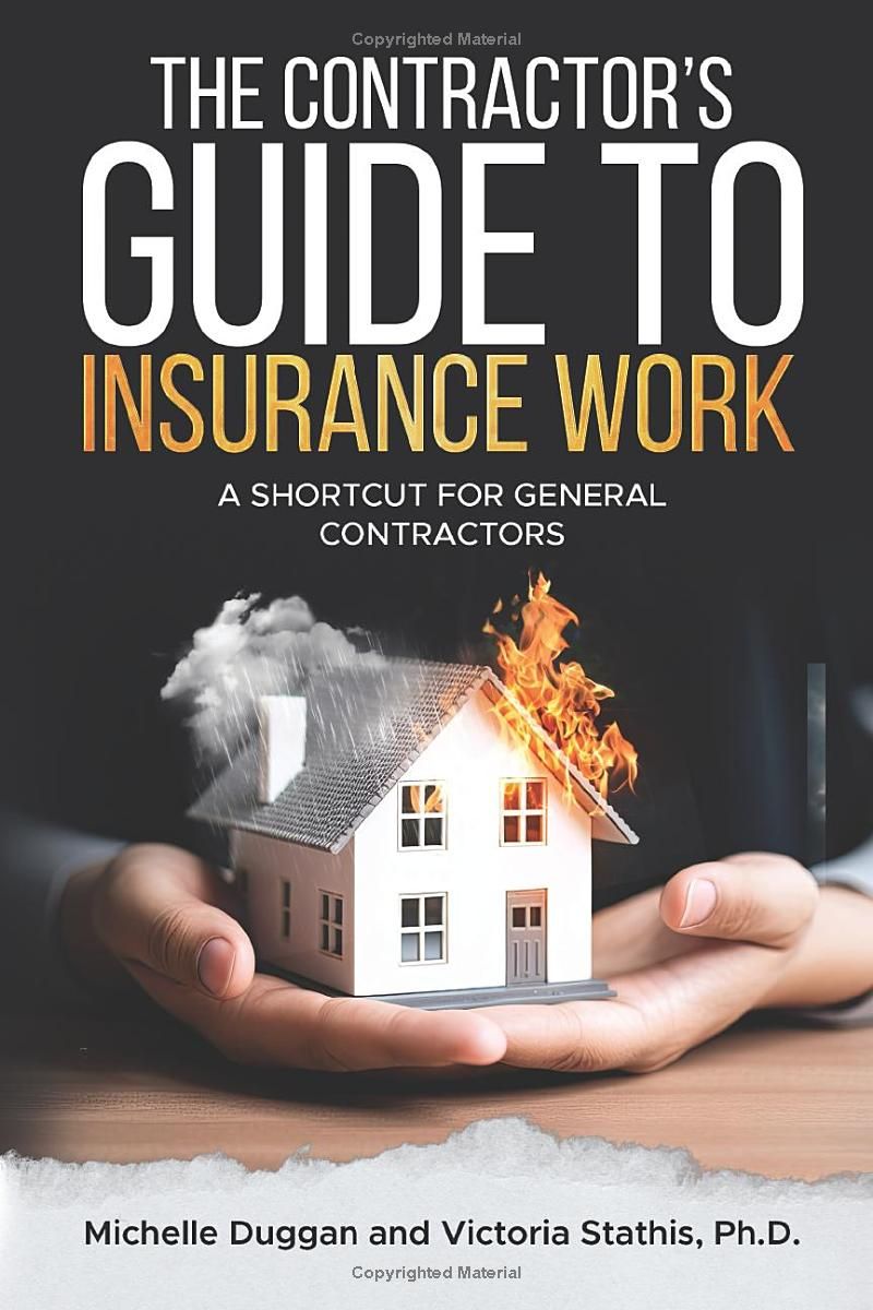 The Contractors Guide to Insurance Work: A Shortcut for General Contractors