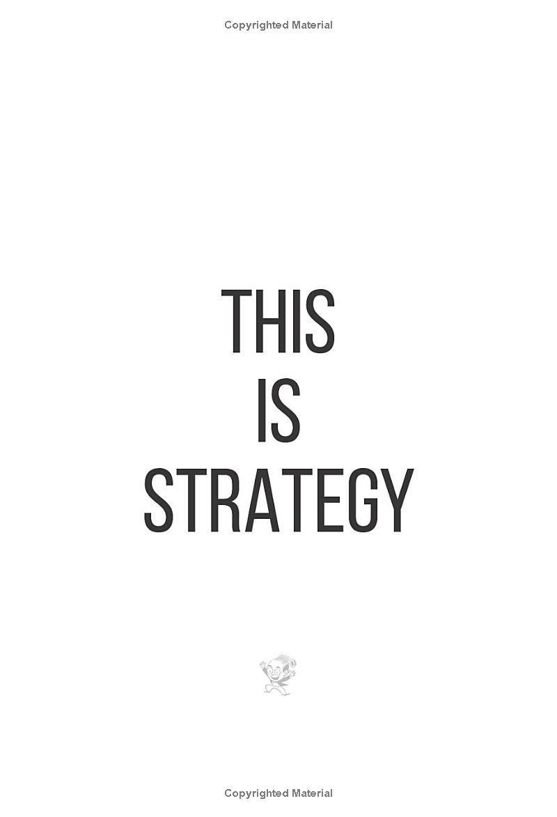 This Is Strategy: Make Better Plans (Create a Strategy to Elevate Your Career, Community & Life)