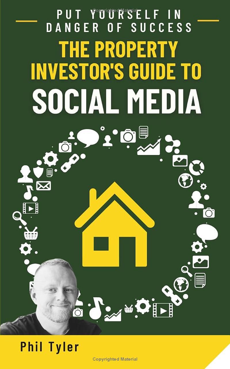 The Property Investors Guide to Social Media: Put Yourself in Danger of Success