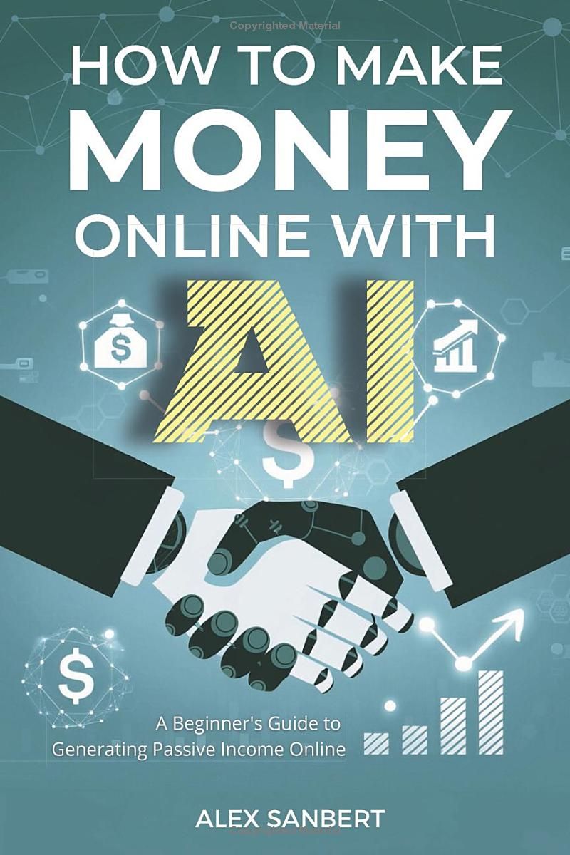 How to Make Money Online with AI: A Beginners Guide to Generating Passive Income Online