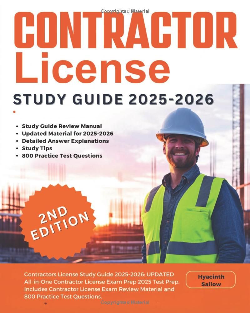 Contractors License Study Guide 2025-2026: UPDATED All-in-One Contractor License Exam Prep 2025 Test Prep. Includes Contractor License Exam Review Material and 800 Practice Test Questions