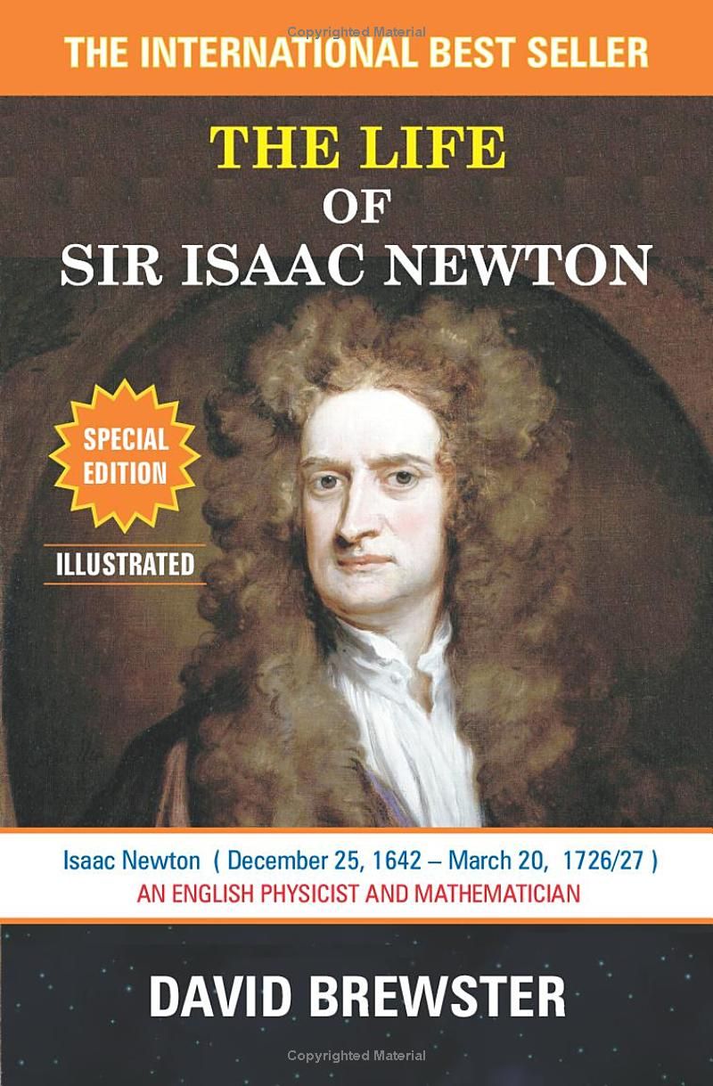 The Life of Sir Isaac Newton (Classic Books)