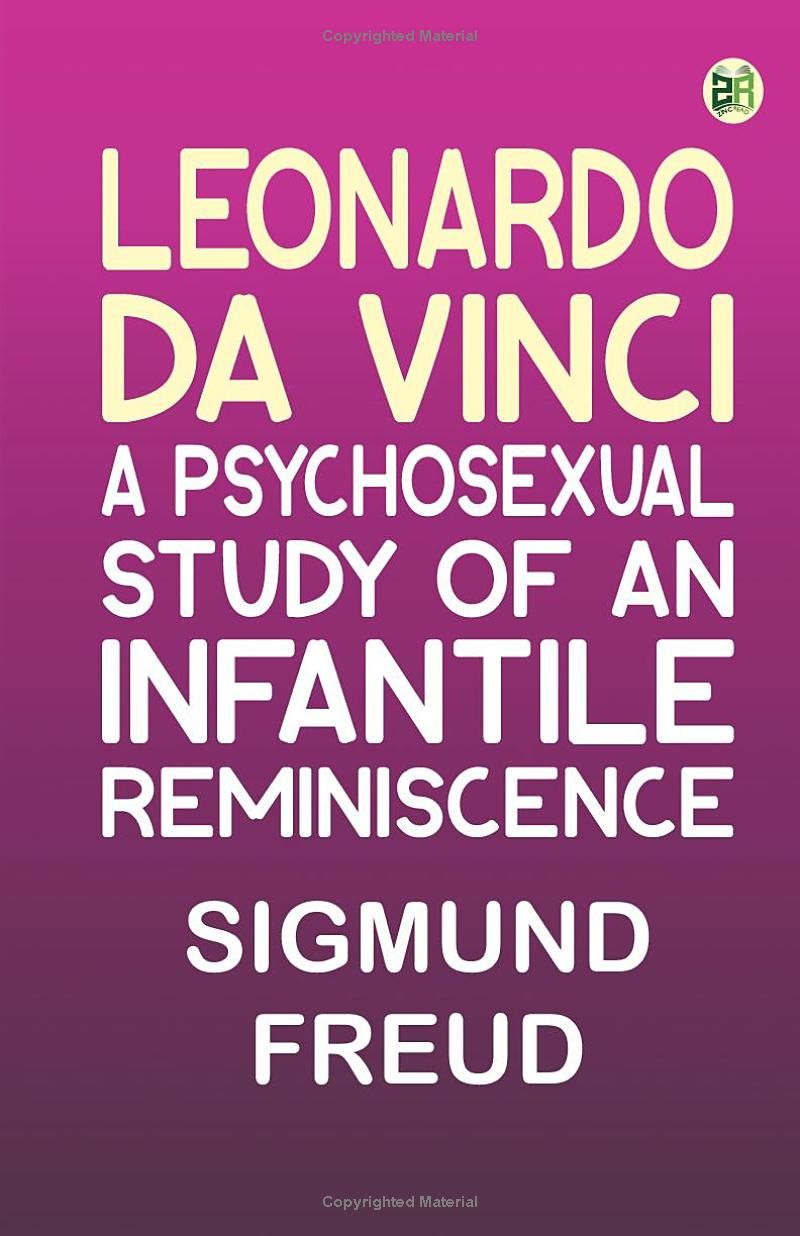 Leonardo da Vinci: A Psychosexual Study of an Infantile Reminiscence