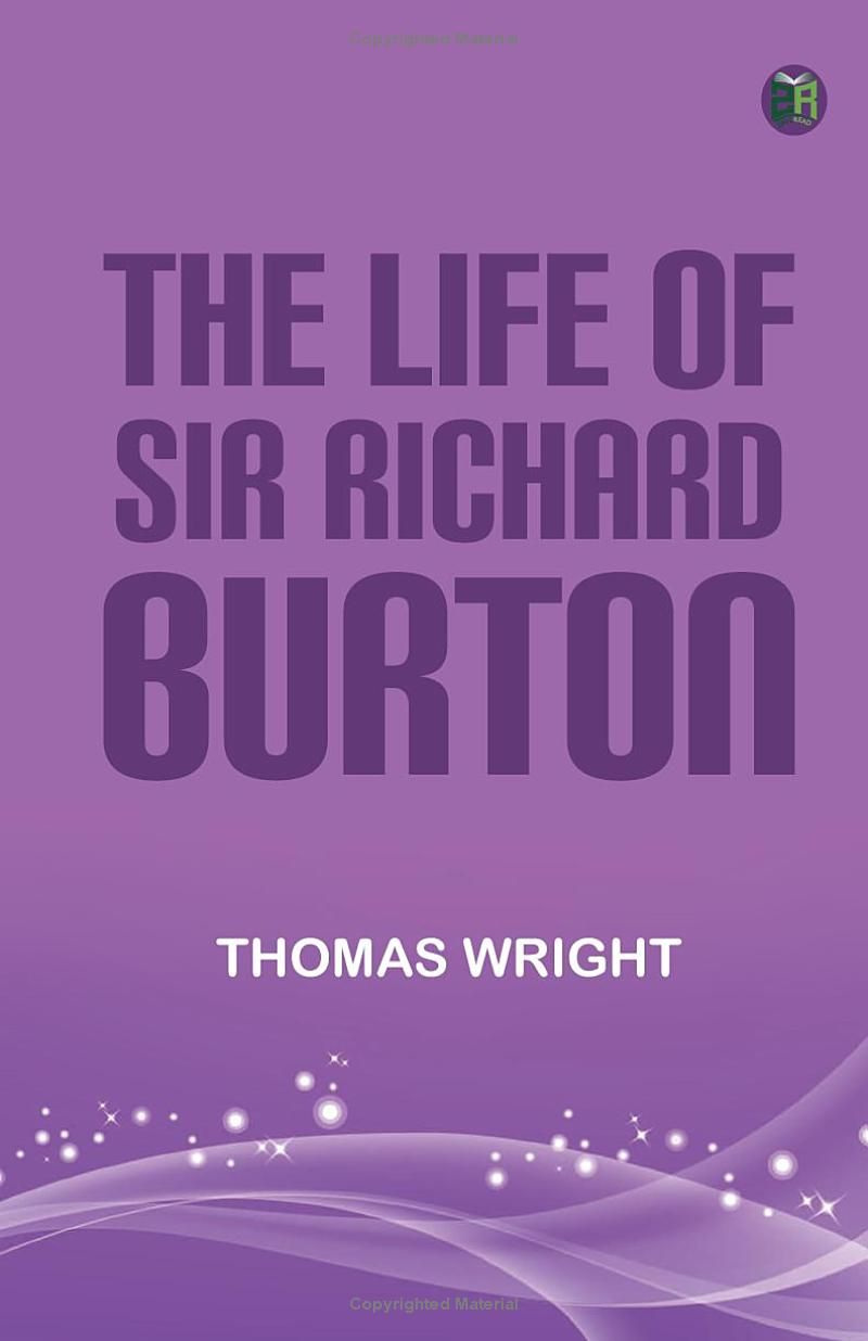 The Life of Sir Richard Burton