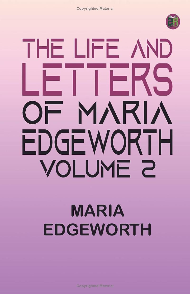 The Life and Letters of Maria Edgeworth Volume 2