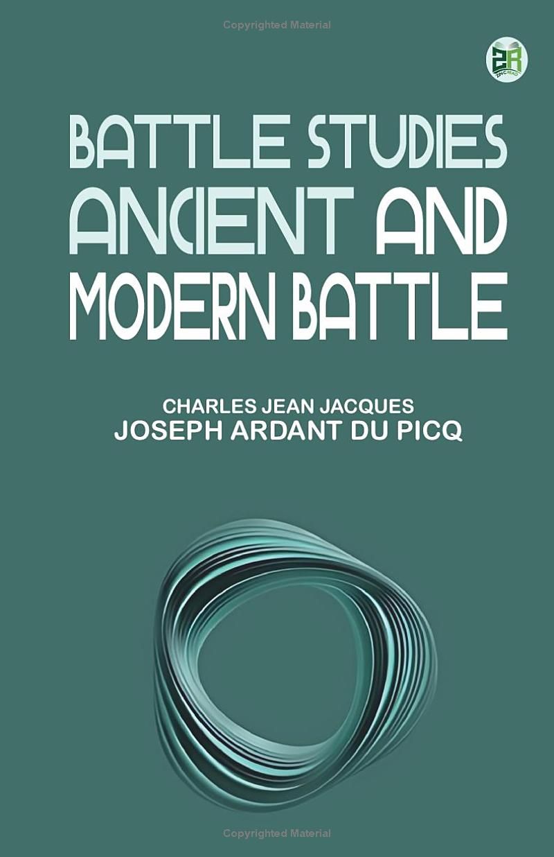 Battle Studies; Ancient and Modern Battle