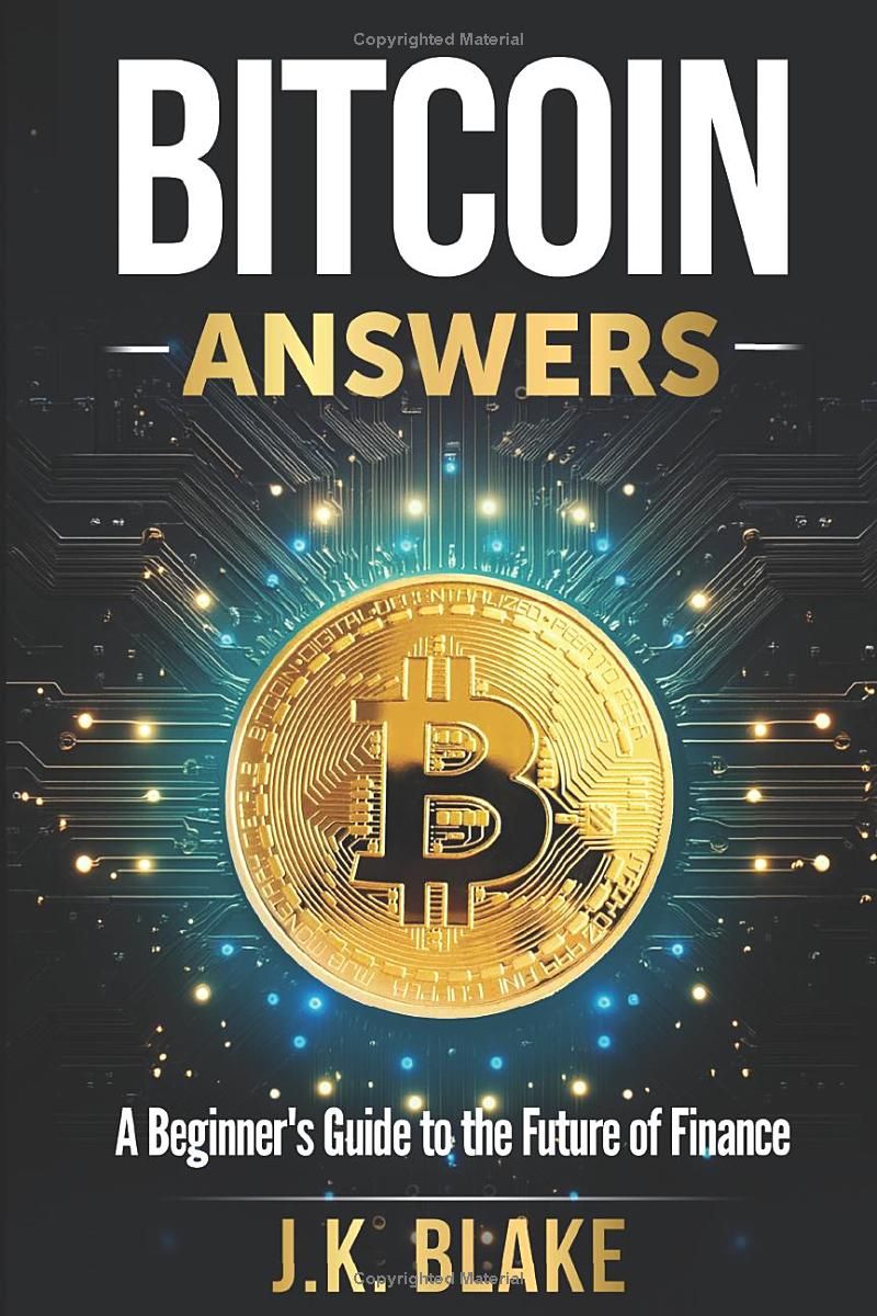 Bitcoin Answers: A Beginners Guide to the Future of Finance